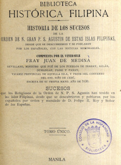 Historia de los sucesos de la orden de N. Gran P.S. Agustin, de J. de Medina (1893).