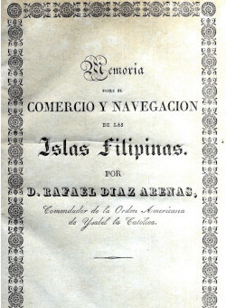 Memoria sobre el comercio y navegación de las Islas Filipinas, de R. Díaz Arenas (Cádiz, 1838).