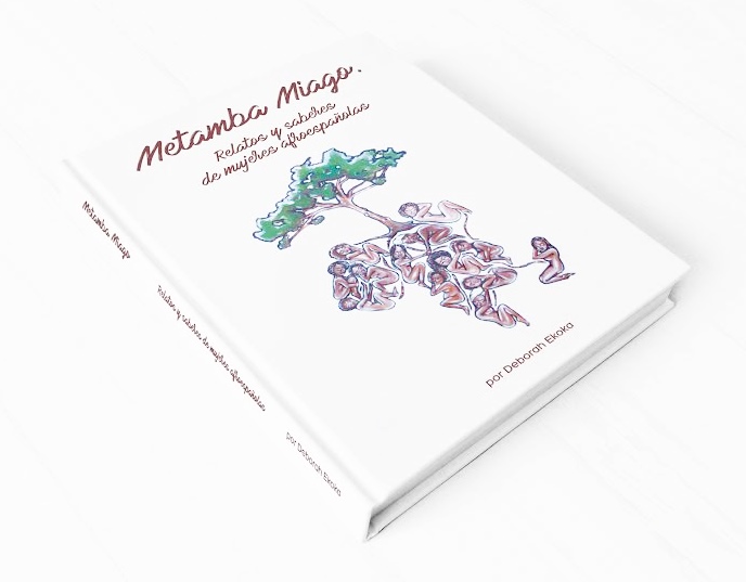Presentacin de libro Metanga Miago Relatos y saberes de mujeres afroespaolas por Deborah Ekoka